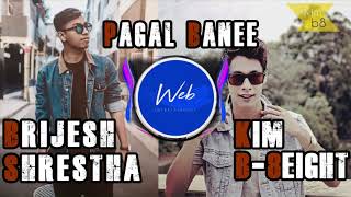 Pagal banee  Brijesh Shrestha Ft KimB8EIGHT New Nepali RampB Pop Song 2019 [upl. by Retniw295]