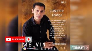 Exitos de Melvin Gonzalez Album 2 llevame con tigo [upl. by Xymenes965]