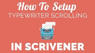 Scrivener Tutorial How To Use The Typewriter Scrolling [upl. by Liscomb422]