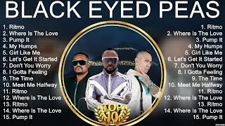 Black Eyed Peas Álbum Completo 2023  The Best Songs Of Black Eyed Peas [upl. by Akima340]