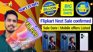 Flipkart next sale confirmed today  Start from 15 july 🔥  Sale date mobile Offers Listed today 😍 [upl. by Lleynod]