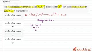 In a redox reaction dichromate ion Cr2O72 is reduced to Cr3 ion th [upl. by Oek]