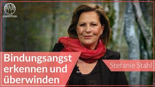 Bindungsangst erkennen und überwinden Fragen an Stefanie Stahl [upl. by Prissie]