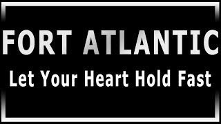 Fort Atlantic  Let Your Heart Hold Fast KARAOKE NEW [upl. by Westleigh]