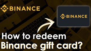 How to redeem Binance gift card [upl. by Sewel736]