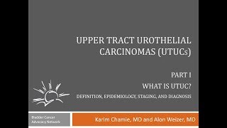 Upper Tract Urothelial Carcinomas  Part I What is UTUC [upl. by Boleyn]