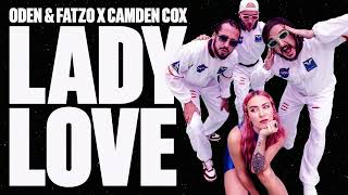 Oden amp Fatzo X Camden Cox  Lady Love [upl. by Beverley]