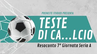 Teste di Calcio 7°Giornata lazioempoli monzaroma intertorino fiorentinamilan napolicomo [upl. by Airemahs]