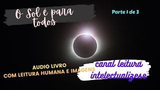 O sol é para todos  Harper Lee  PARTE 1  audiobook [upl. by Lole510]