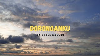 Doronganku  By Style Melodi [upl. by Trebeh411]