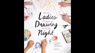 Ladies Drawing Night by Julia Rothman Leah Goren and Rachael Cole [upl. by Enilorac840]