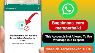 Cara Mengatasi Akun Ini Tidak Boleh Gunakan Whatsapp Karena Spam 2024 [upl. by Male]