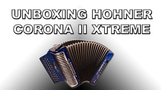 Unboxing Hohner Corona II Xtreme [upl. by Urba]