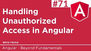 71 Handling Unauthorized Access in Angular Redirecting to a 401 Page [upl. by Innos119]