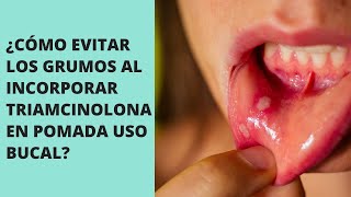 Guía Completa Cómo Incorporar Triamcinolona Acetónido en Orabase pomada bucal adhesiva oral [upl. by Ayo379]