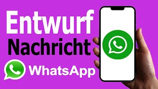 So legen Sie WhatsAppNachrichten als Entwurf fest  WhatsAppEntwurfsnachricht [upl. by Inihor]