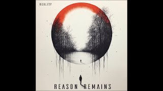 Reason Remains  Reality Official single [upl. by Mychael306]