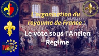 Lorganisation du Royaume de France Le vote sous lAncien Régime [upl. by Ahsilrak819]