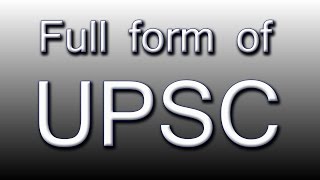 Full form of UPSC [upl. by Edroi]