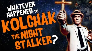 Whatever Happened to KOLCHAK The NIGHT STALKER [upl. by Havot]