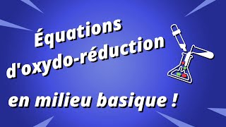 Équations doxydoréduction en milieu basique  partie 33 [upl. by Relyhcs]