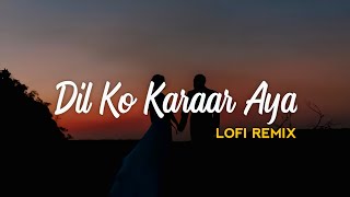 Dil Ko Karaar Aaya Slowed amp Reverb Lofi Song [upl. by Oznecniv]