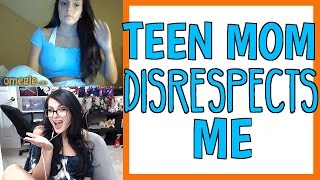 TEEN MOM DISRESPECTS ME ON OMEGLE [upl. by Avrit955]