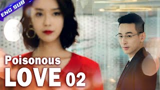 【Multisub】Poisonous Love EP02︱Dramatic Love Triangle  Yang Xuwen Xu Lingyue  CDrama Base [upl. by Adnolay75]