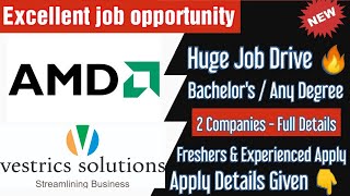 💥AMD India Pvt Ltd  Job Drive amp Vestrics Solutions  Bachelors amp Any Degree  Full Job Details [upl. by Ainos]