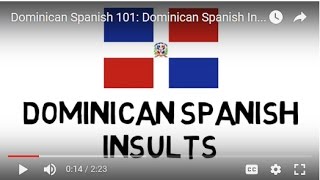 Dominican Spanish 101 Dominican Spanish Insults [upl. by Filippa435]