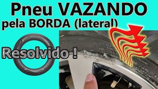 Pneu vazando pela borda lateral  Veja agora o que causa isso [upl. by Trebbor]