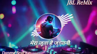 Mera Joota Hai Japani  150 Rupiya Dega  JBL ReMix Hindi Song Khatarnak ReMix Abhayabyprayagraj [upl. by Whitford]