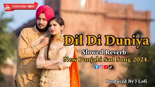 Dil Di Duniya New Sad Song  New Punjabi Song  J Lofi [upl. by Kiele]