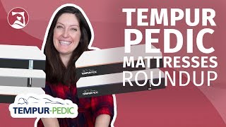 TEMPURPedic Mattress Review Round Up  Every Mattress Reviewed [upl. by Berlin]