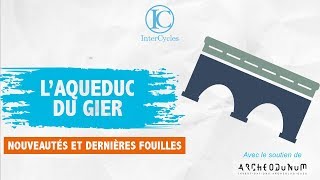 L Aqueduc du Gier  les dernières fouilles  InterCycles [upl. by Anert]