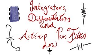 Differentiator Integrator and Active Low Pass Filter Op Amps [upl. by Jones]