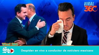 VIRAL Despiden en vivo a conductor de noticiero mexicano [upl. by Persian]