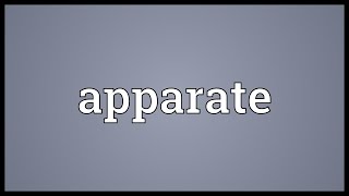 Apparate Meaning [upl. by Adore]