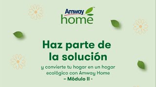 Hogares ecológicos Amway Home  Módulo II [upl. by Eiramlirpa545]