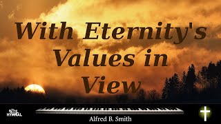 With Eternitys Values in View  piano instrumental with lyrics  Hymn [upl. by Gautier]