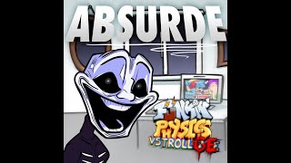 Funkin PhysicsVS Trollge OST  Absurde Remastered [upl. by Annola]