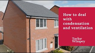 Taylor Wimpey  How to deal with condensation and ventilation [upl. by Ddat457]