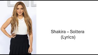 Shakira – Soltera Lyrics [upl. by Kalikow641]