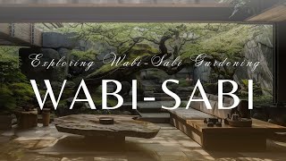 WabiSabi Wisdom Cultivating Serenity in Garden Design [upl. by Kalin]