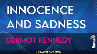 Innocence And Sadness  Dermot Kennedy KARAOKE [upl. by Ileak]