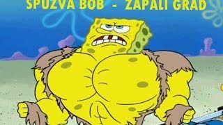 Spuzva Bob  Zapali grad  Spot [upl. by Adnalram]