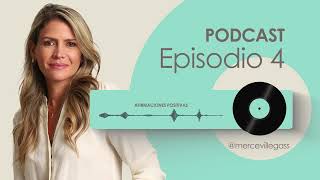 Afirmaciones positivas episodio 4 🎙 Merce Villegas Podcast [upl. by Yllod]