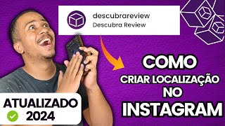 COMO CRIAR SUA LOCALIZAÇÃO NO INSTAGRAM EM 2024 CHECKIN STORIES E FEED [upl. by Leahcimauhsoj253]