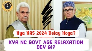 Will JKAS 2024 Prelims Get Delayed Will the New Govt Provide Age Relaxation jkpsc agerelaxation [upl. by Marron]