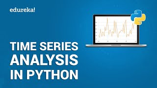 Time Series Analysis in Python  Time Series Forecasting  Data Science with Python  Edureka [upl. by Aniara]